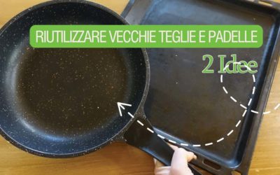 Come riutilizzare le vecchie teglie del forno